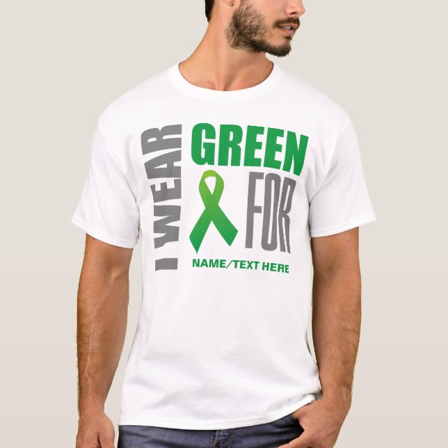 Customize I wear green awareness ribbon T-Shirt (Front)