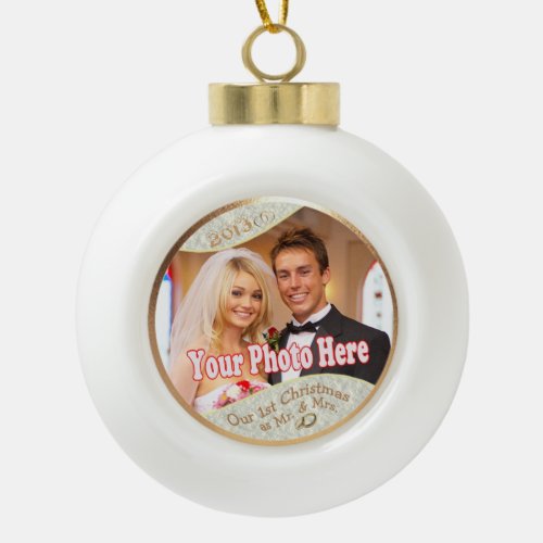 Customize it Our 1st Christmas as Mr and Mrs 3 Ceramic Ball Christmas Ornament