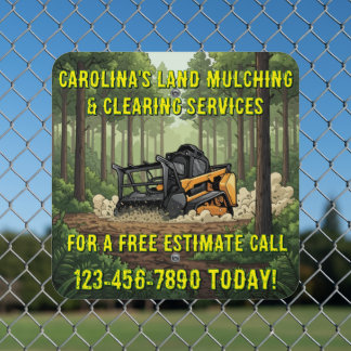 Customize Land Clearing Mulching Contractor Metal Sign