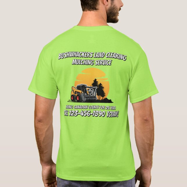 Customize Land Clearing Mulching Skid Stee Service T-Shirt (Back)