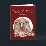 Customize Mom Funny Birthday Burrowing Owl Card<br><div class="desc">For Mom or customize with the name you want with this annoyed burrowing owl</div>