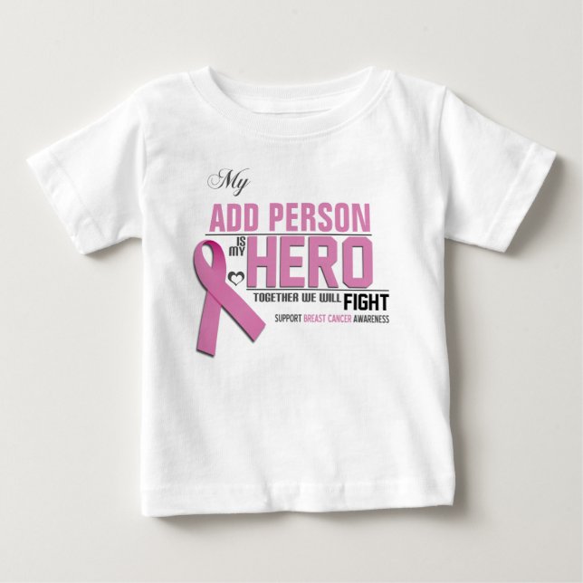 Customize MY HERO Baby Shirt:  Breast Cancer T-Shirt (Front)