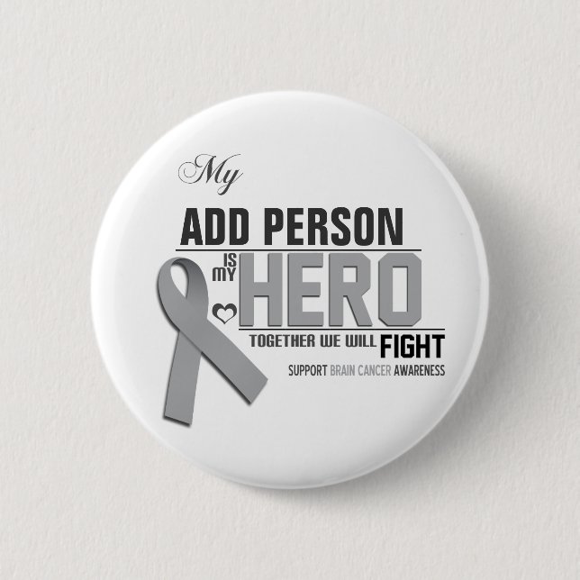 Customize MY HERO:  Brain Cancer Pinback Button (Front)