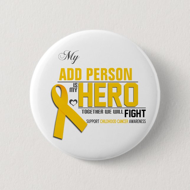 Customize MY HERO:  Childhood Cancer Button (Front)
