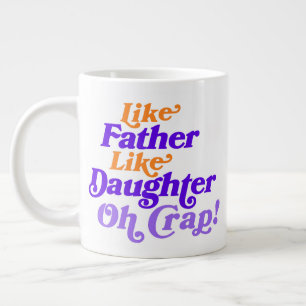 Customize Photo Like Father Like Daughter Funny Giant Coffee Mug