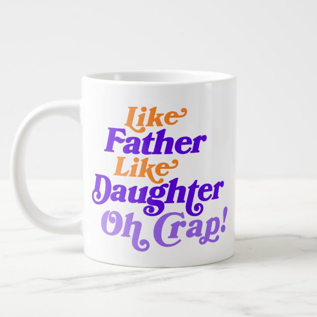 Customize Photo Like Father Like Daughter Funny Giant Coffee Mug (Left)