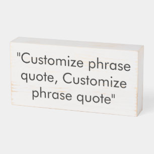 Customize phrase quote black white wooden box sign
