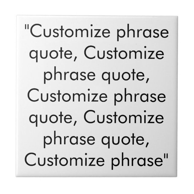 Customize phrase quote, elegant black letters ceramic tile (Front)