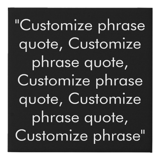 Customize phrase quote elegant black white faux canvas print (Front)