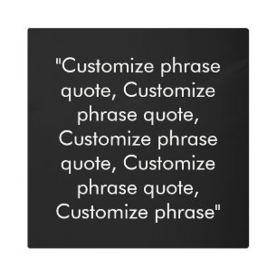 Customize phrase quote elegant black white metal print