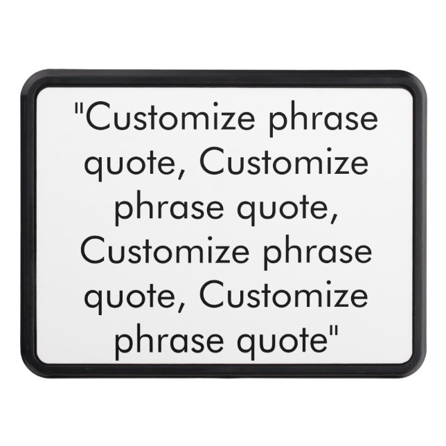 Customize phrase quote elegant black white trailer hitch cover (Front)