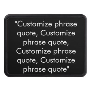 Customize phrase quote elegant black white trailer hitch cover