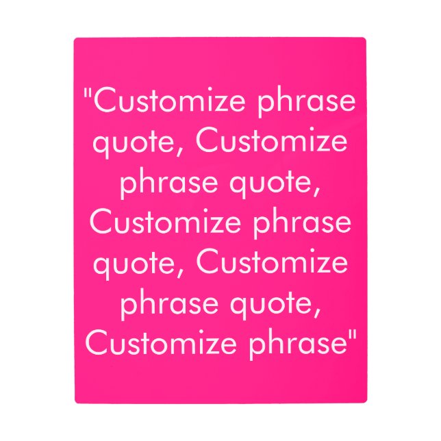Customize phrase quote elegant fuchsia pink white metal print (Front)