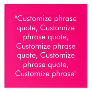Customize phrase quote elegant fuchsia white acrylic print