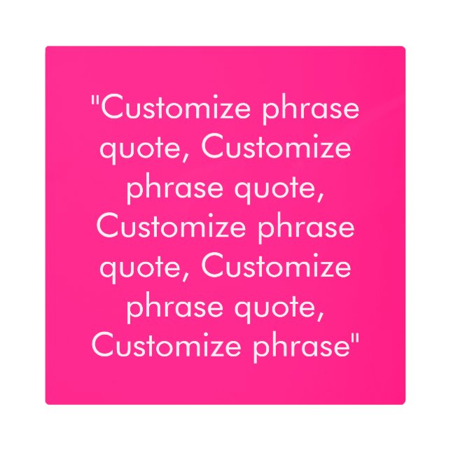 Customize phrase quote elegant fuchsia white metal print (Front)