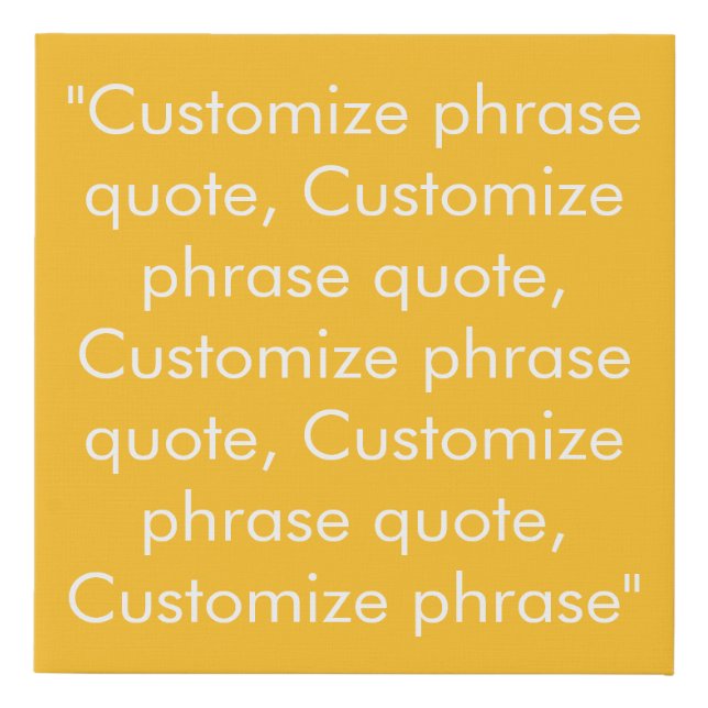 Customize phrase quote elegant golden yellow white faux canvas print (Front)