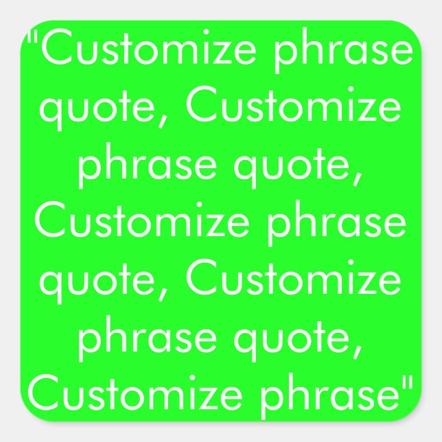 Customize phrase quote, neon green white square sticker (Front)