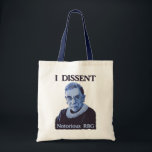 Customize Product Tote Bag<br><div class="desc">Ruth Bader Ginsburg in blue, with, "I dissent" at the top and, "Notorious RBG" caption. T-shirts, sweats, buttons, posters, novelty gift items.</div>