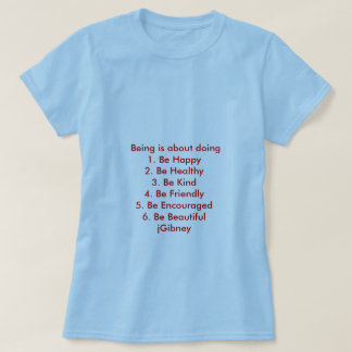 Customize ProductBeing is about doing jGibney The T-Shirt