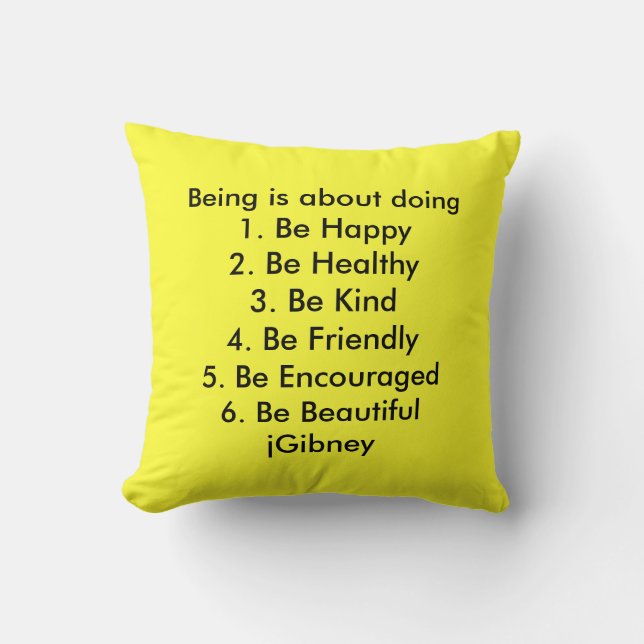 Customize ProductBeing is about doing jGibney The Throw Pillow (Front)
