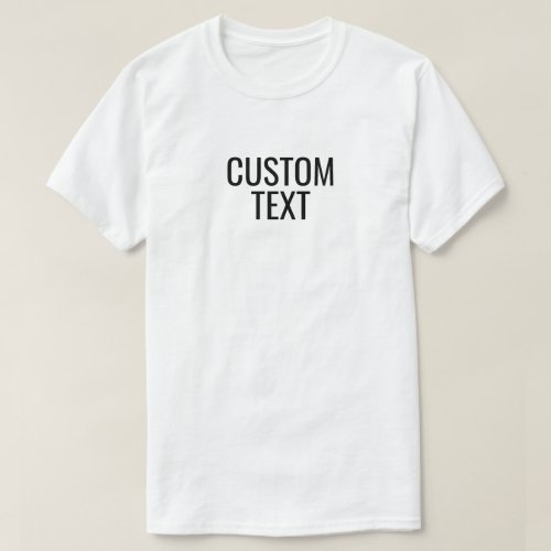 Customize Shirt With your Own Text Message Quote  