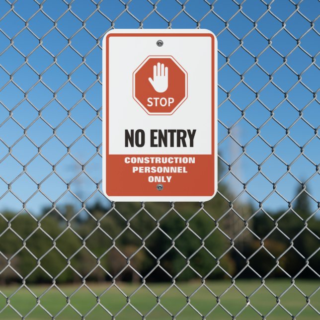 Customize Stop No Entry Construction Personnel Onl Metal Sign (In Situ(Fence))