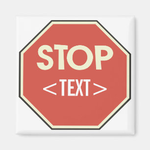 Customize STOP sign Design, <TEXT> Magnet