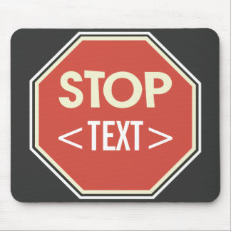 Customize STOP sign Design, <TEXT> Mouse Pad