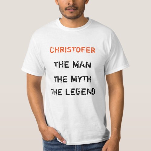 Customize The Man The Myth The Legend T_Shirt