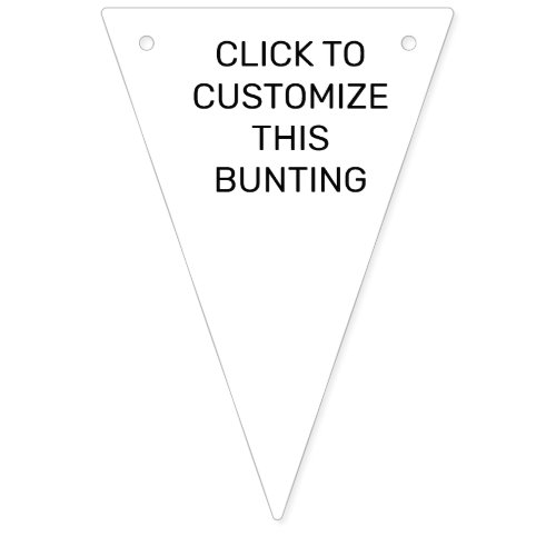 CUSTOMIZE THESE BUNTING FLAGS