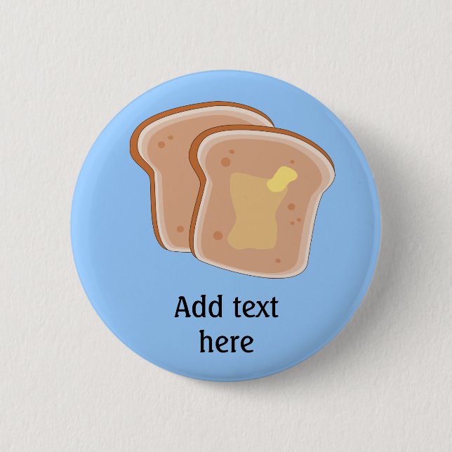Customize this Buttered Toast graphic Pinback Button (Front)