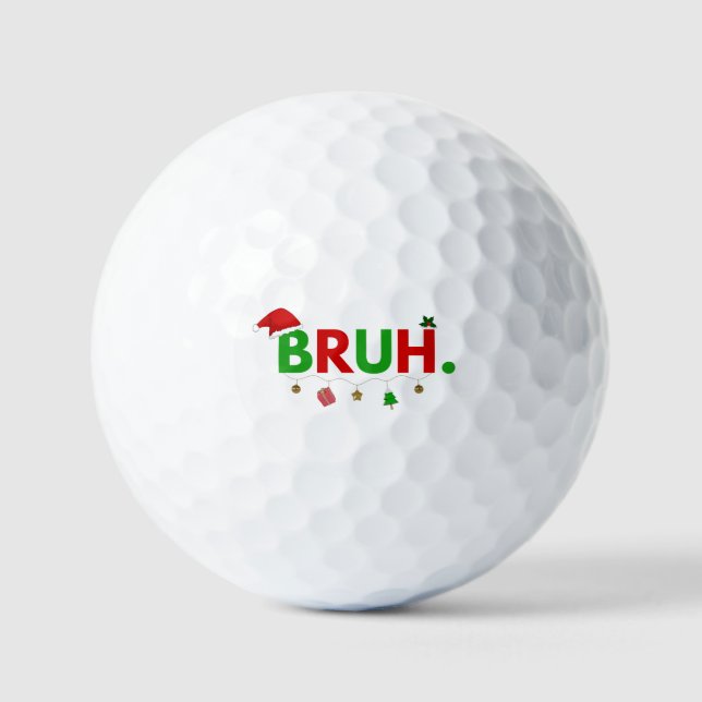Customize This Design: Bruh Meme Funny Christmas Golf Balls (Front)