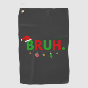 Customize This Design: Bruh Meme Funny Christmas Golf Towel
