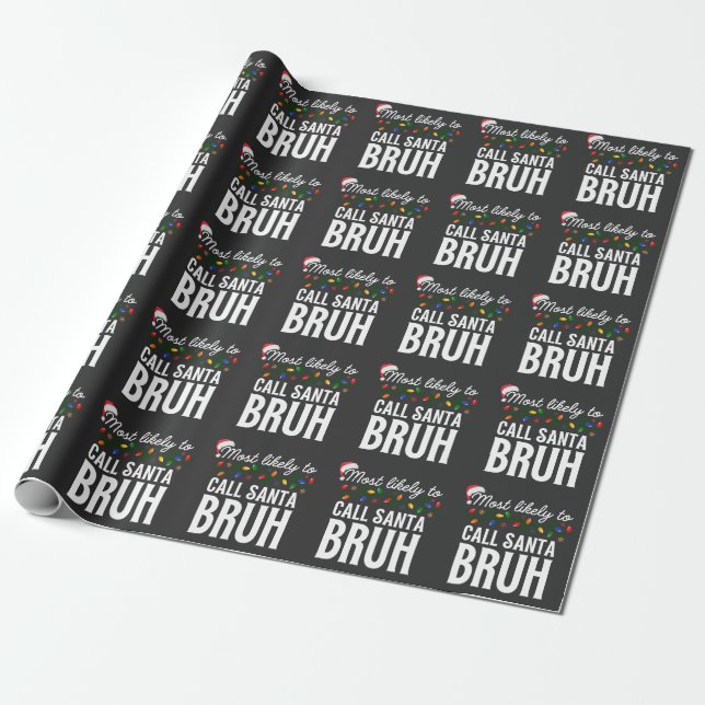 Customize This Design: Most Likely To Call Santa Wrapping Paper (Unrolled)
