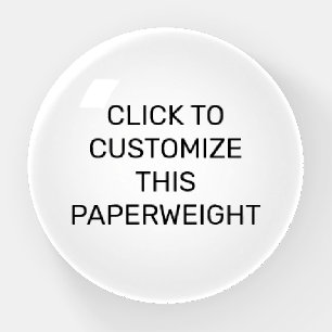 CUSTOMIZE THIS PAPERWEIGHT