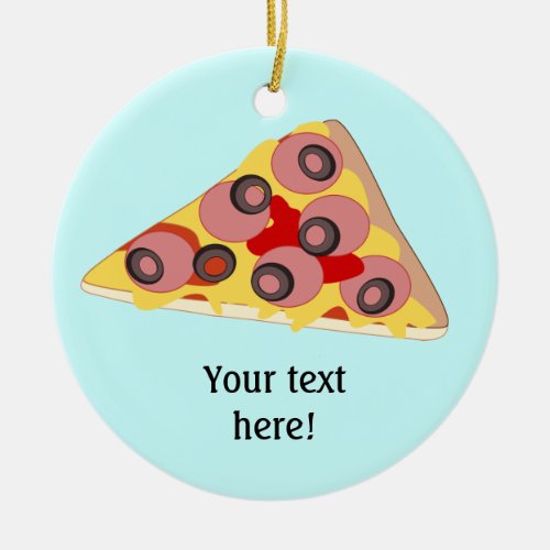 Customize this Pizza Slice graphic Ceramic Ornament