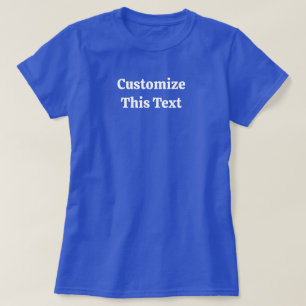 Customize This Text T-Shirt for Women's Gift