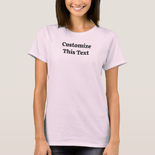 Customize This Text T-Shirt for Women's Gift