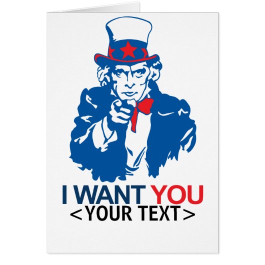 CUSTOMIZE UNCLE SAM WANT YOU, <YOUR TEXT> CARDS (Front)
