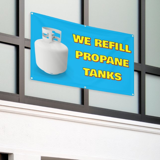 Customize We Refill Propane Tanks Here Banner (Outside Building)