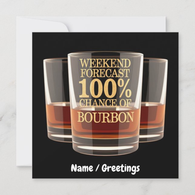 Customize Weekend Forecast 100% Chance of Bourbon  Invitation (Front)