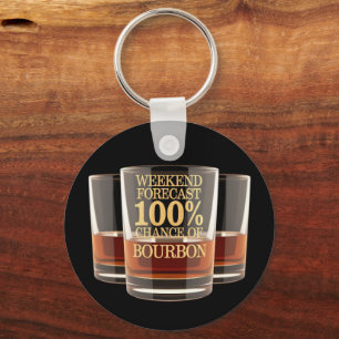 Customize Weekend Forecast 100% Chance of Bourbon Keychain
