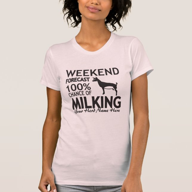 CUSTOMIZE Weekend Forecast Milking Nigerian Dwarf T-Shirt (Front)