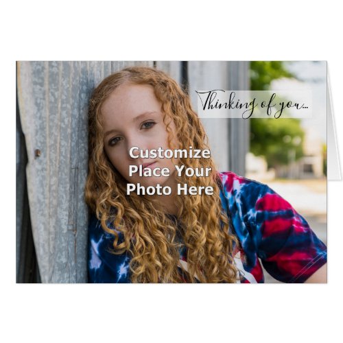 Customize With Your Photo Thinking Of You Card