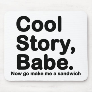 Customize Your Own: Cool Story Bro/Babe Mouse Pad