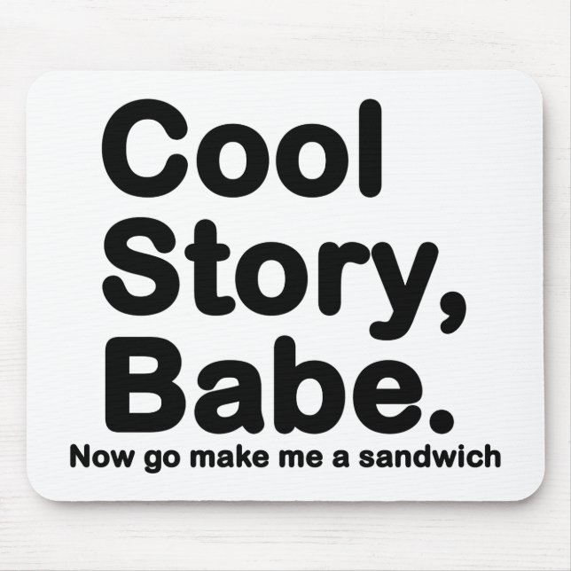 Customize Your Own: Cool Story Bro/Babe Mouse Pad (Front)