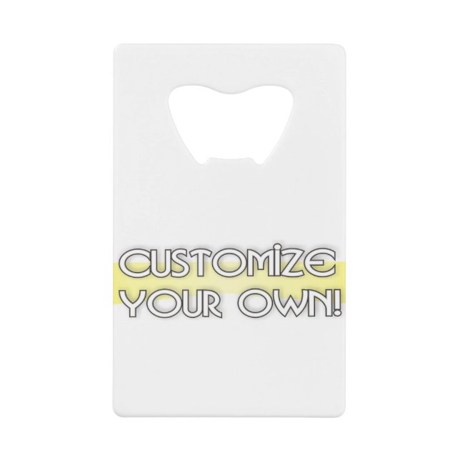 customize your own credit card bottle opener (Front)