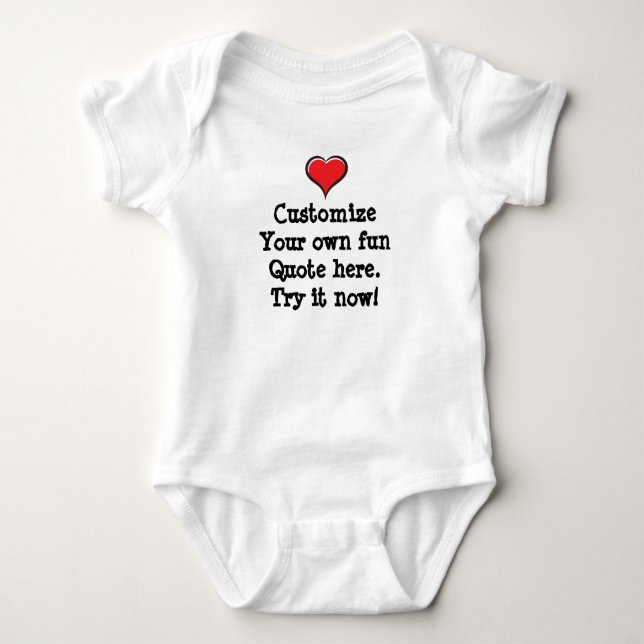 Customize your own fun quote here. TRY IT NOW! Baby Bodysuit (Front)