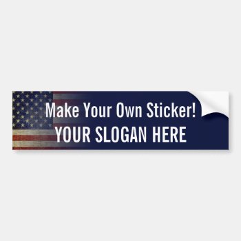Customize Your Own Patriotic Bumper Sticker by My2Cents at Zazzle