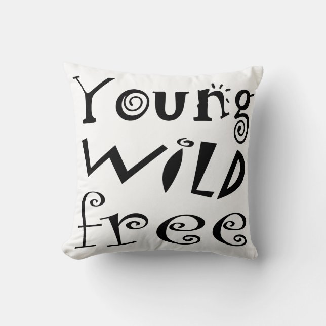 Customizeable “Young Wild Free” Typography Quote Throw Pillow (Front)